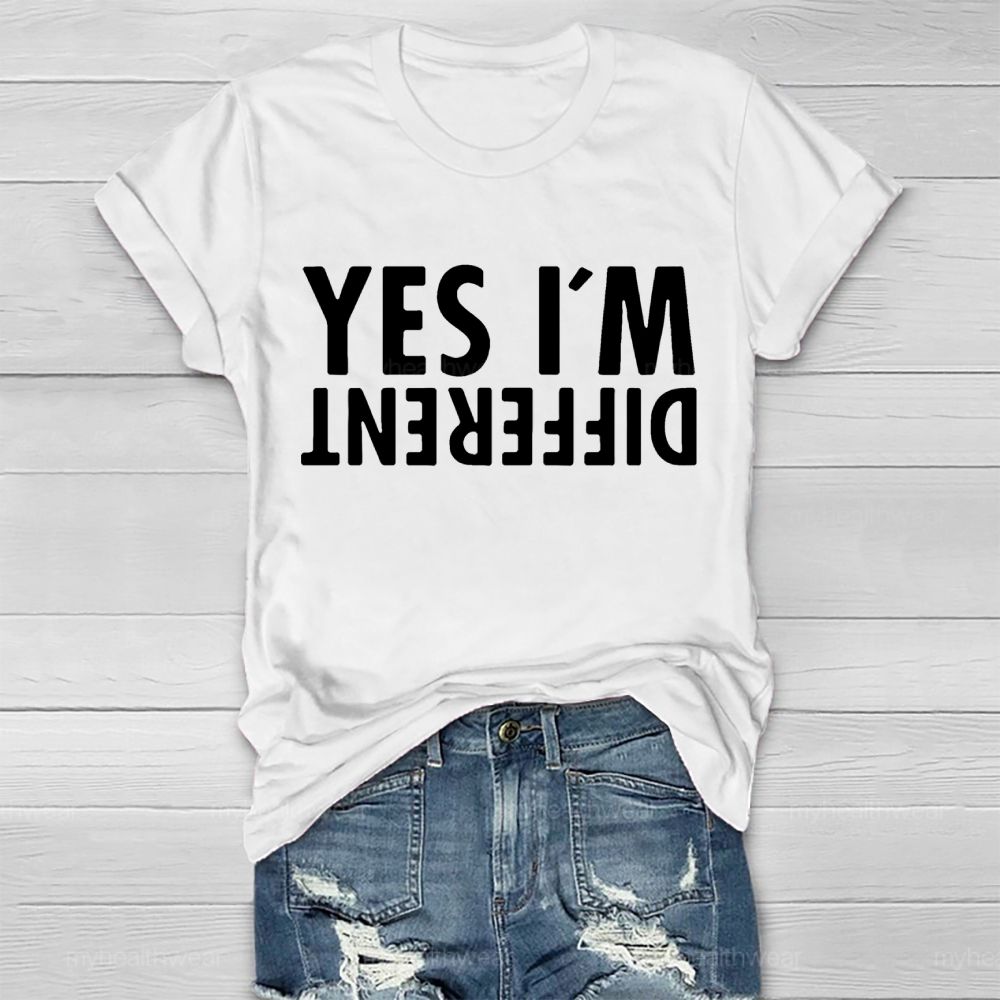 Yes I’m Different Upside Down Letters Healthwear T-shirt