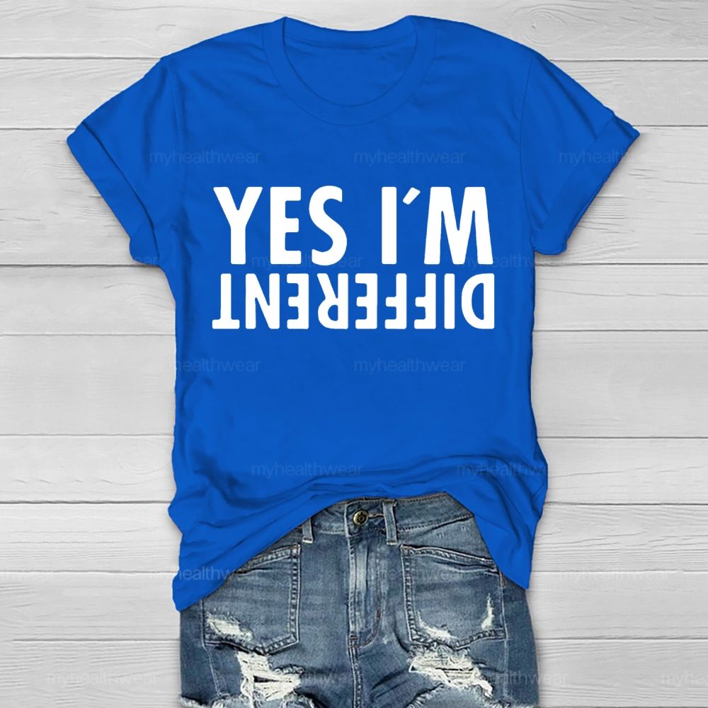 Yes I’m Different Upside Down Letters Healthwear T-shirt