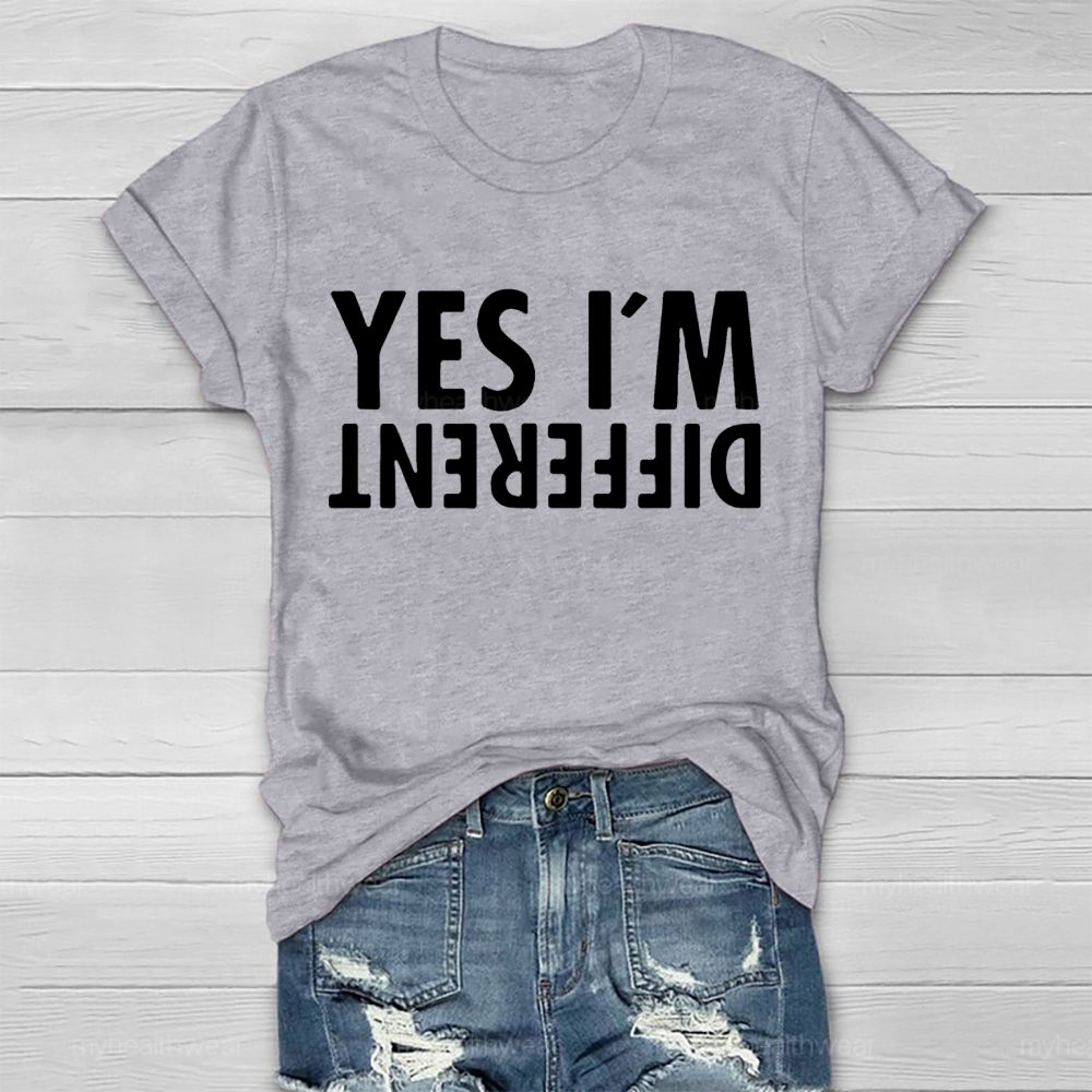Yes I’m Different Upside Down Letters Healthwear T-shirt