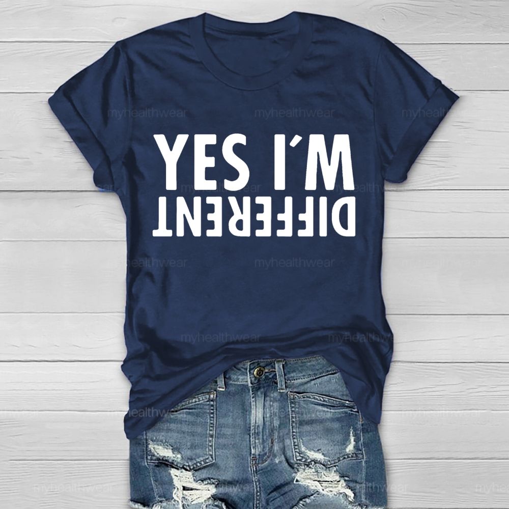 Yes I’m Different Upside Down Letters Healthwear T-shirt