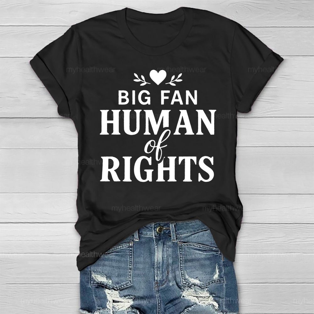Big Fan Of Human Rights Healthwear T-shirt