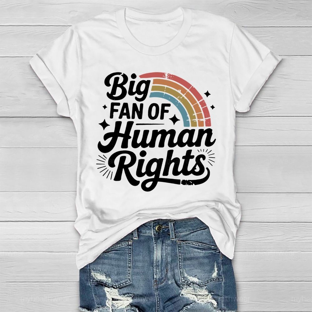 Big Fan Of Human Rights Rainbow Healthwear T-shirt