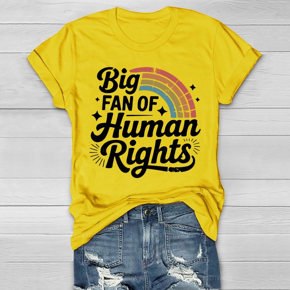 Big Fan Of Human Rights Rainbow Healthwear T-shirt