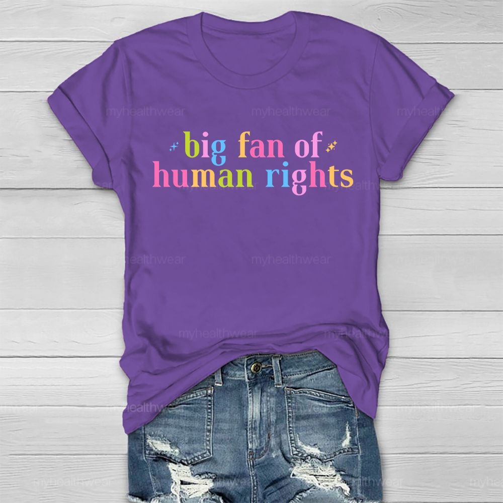 Big Fan Of Human Rights Colorful Letters Healthwear T-shirt