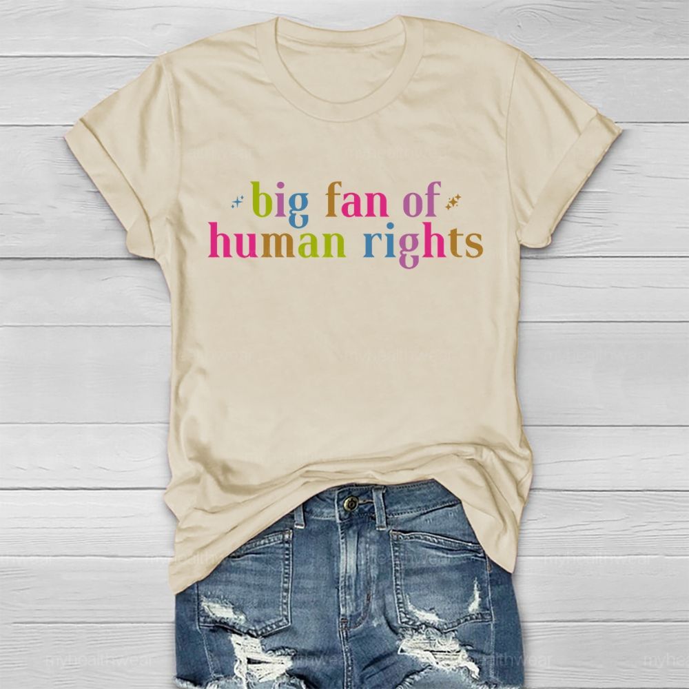 Big Fan Of Human Rights Colorful Letters Healthwear T-shirt