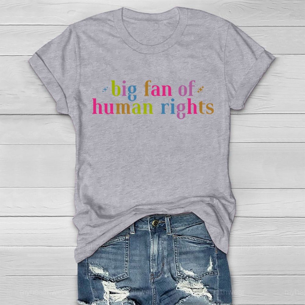 Big Fan Of Human Rights Colorful Letters Healthwear T-shirt