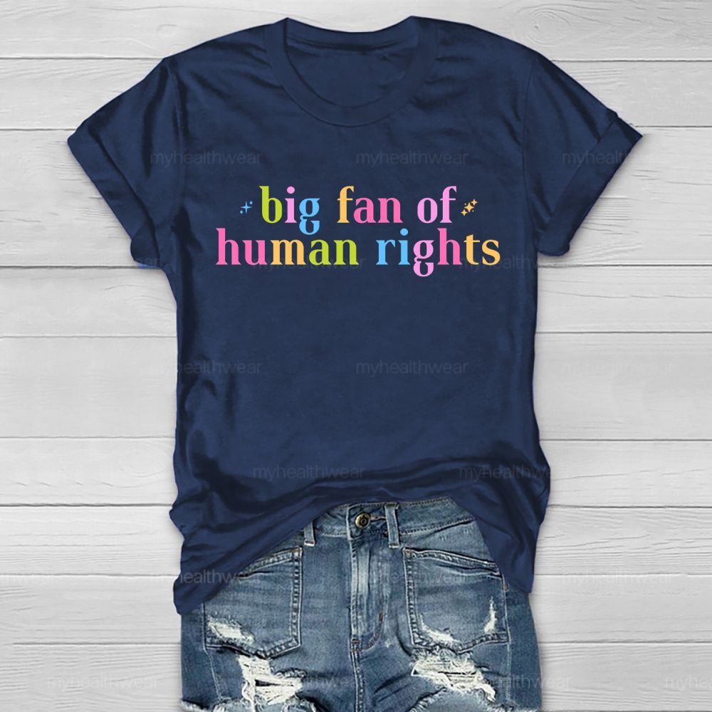 Big Fan Of Human Rights Colorful Letters Healthwear T-shirt