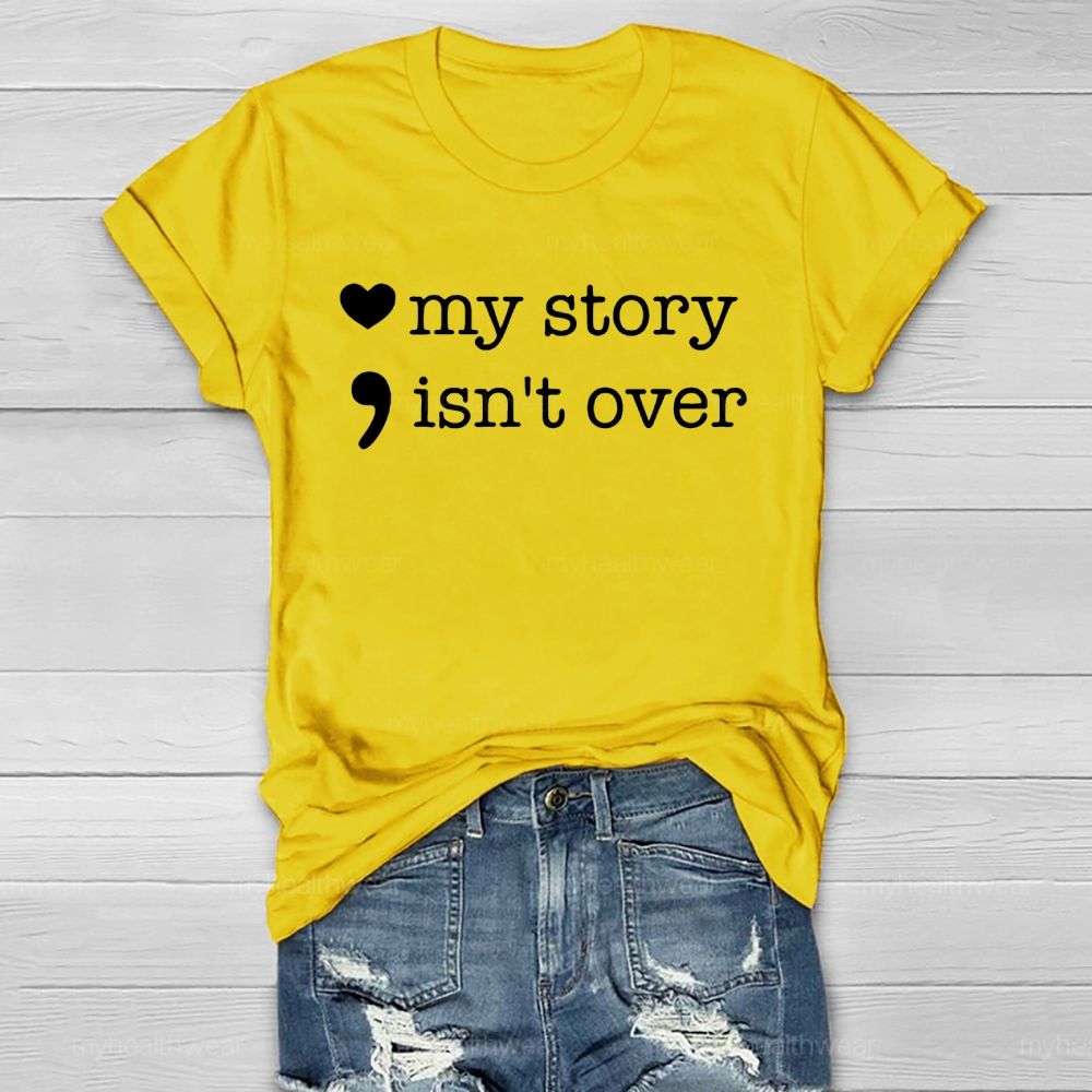 My Story Isn’t Over Love Healthwear T-shirt