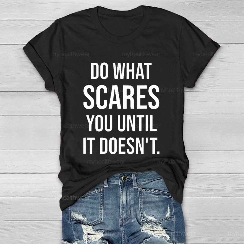 Do What Scares You Until It Doesn't Healthwear T-shirt