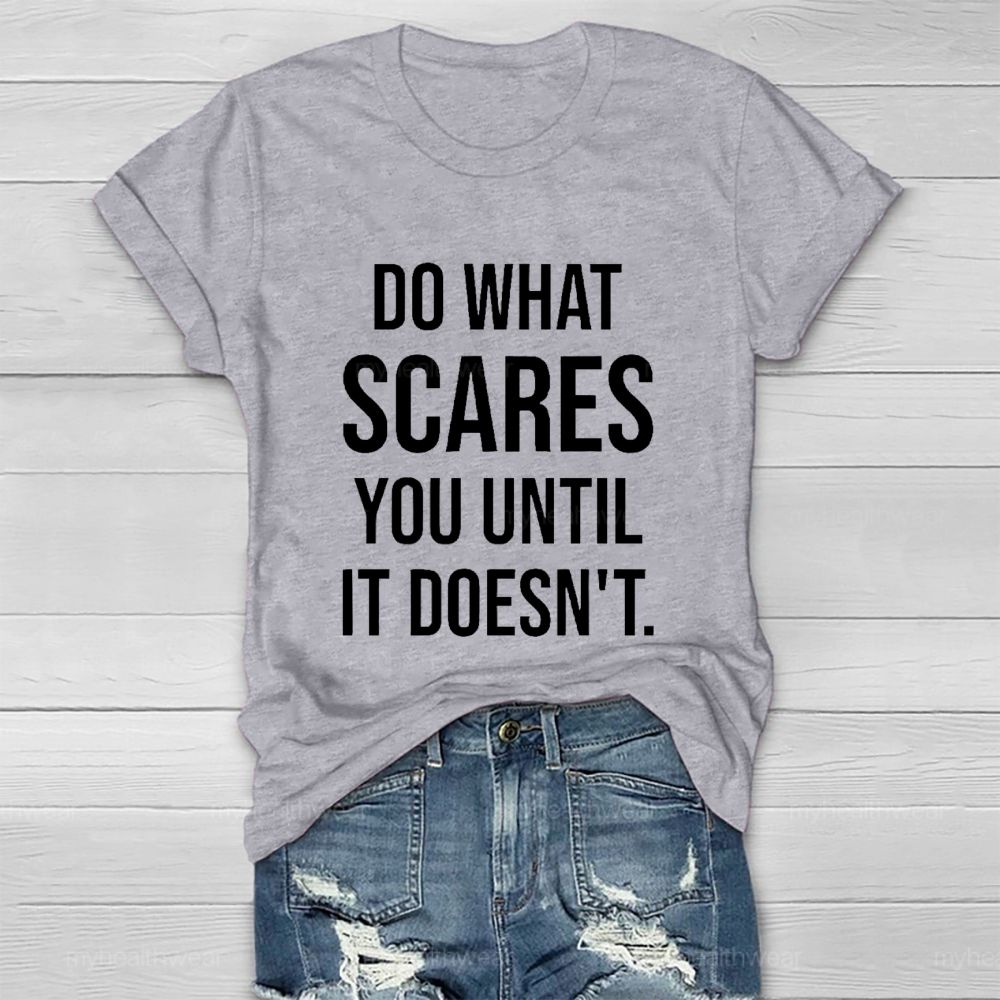 Do What Scares You Until It Doesn't Healthwear T-shirt
