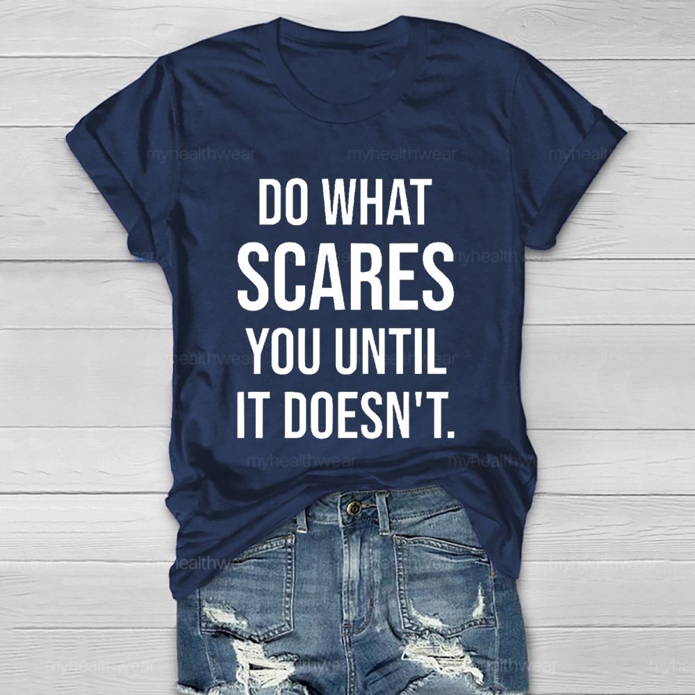 Do What Scares You Until It Doesn't Healthwear T-shirt