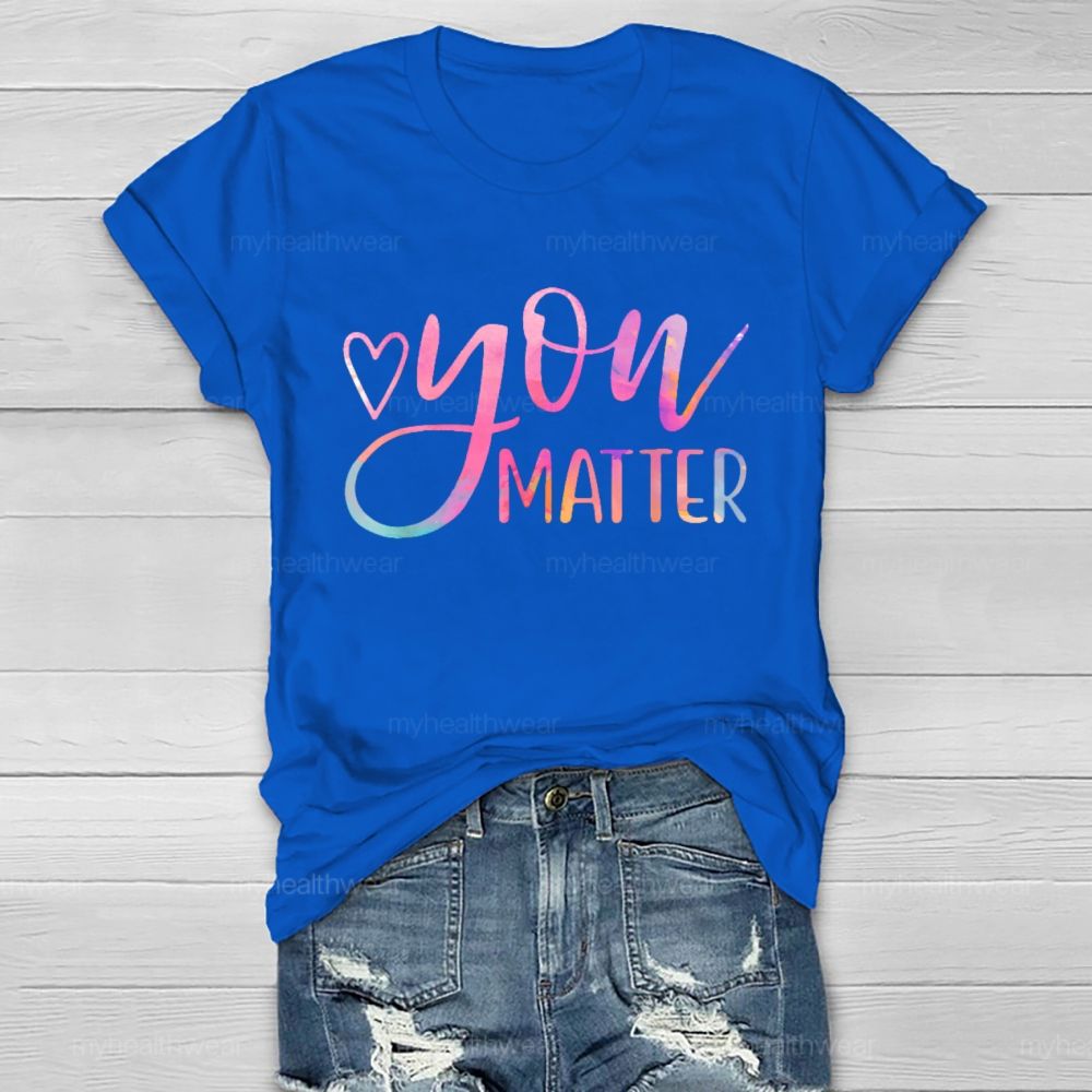 You Matter Colorful Letters Healthwear T-shirt