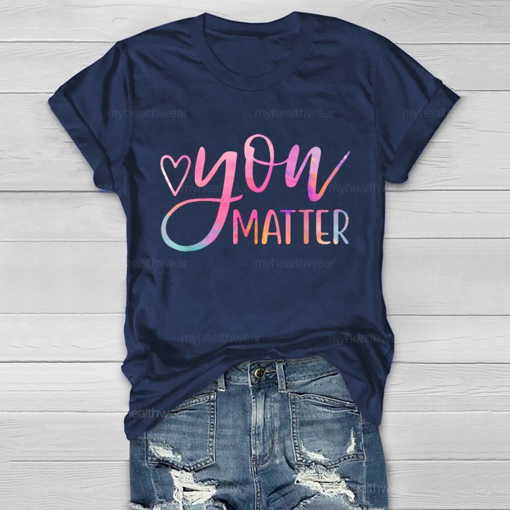 You Matter Colorful Letters Healthwear T-shirt