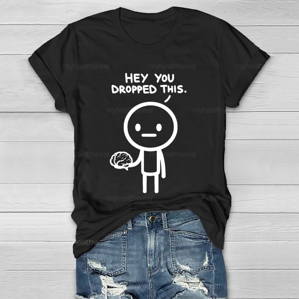 Hey You Dropped This Graphic Healthwear T-shirt
