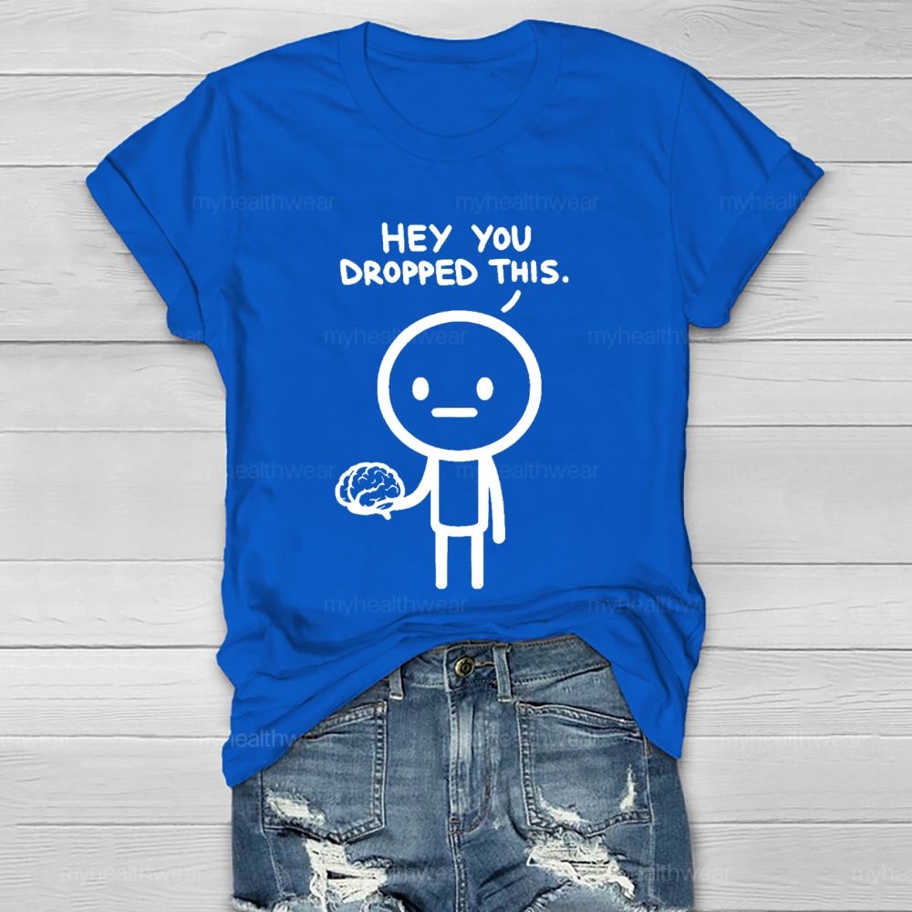 Hey You Dropped This Graphic Healthwear T-shirt