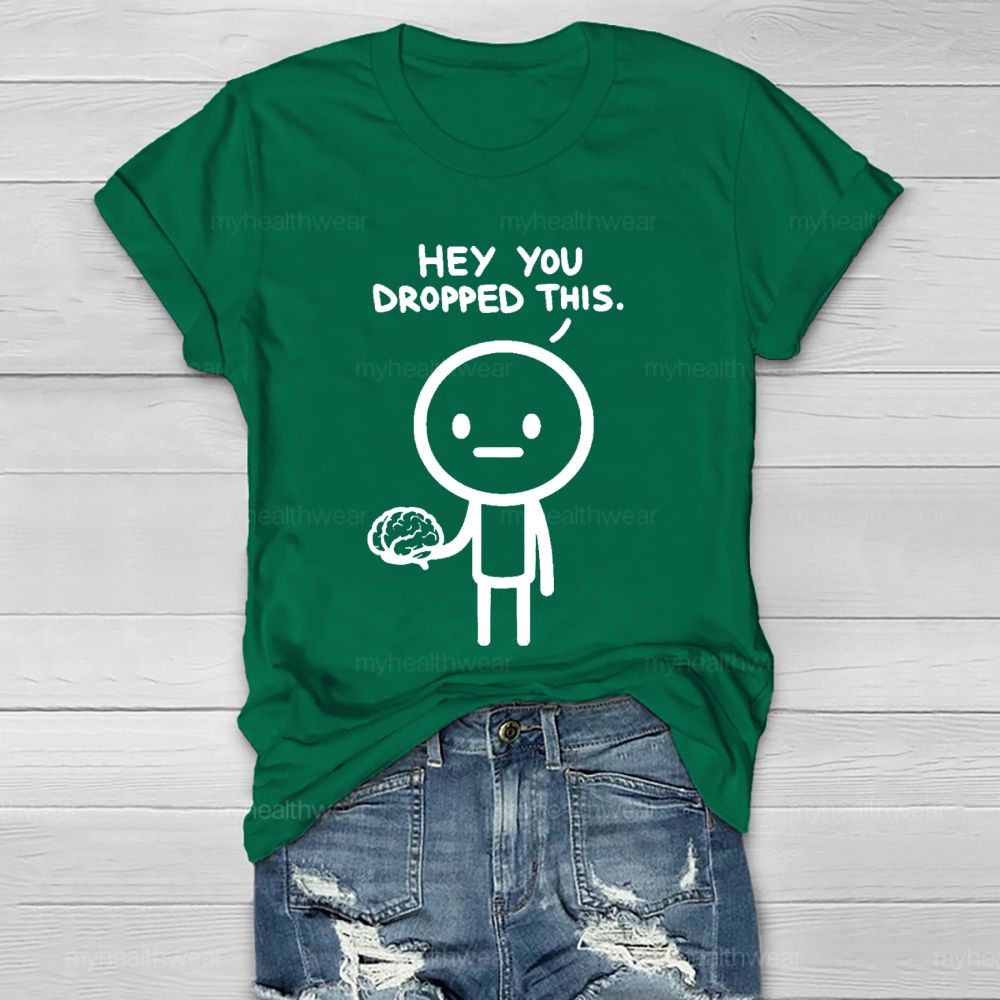Hey You Dropped This Graphic Healthwear T-shirt