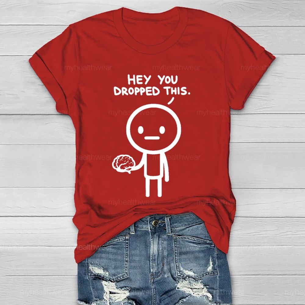 Hey You Dropped This Graphic Healthwear T-shirt