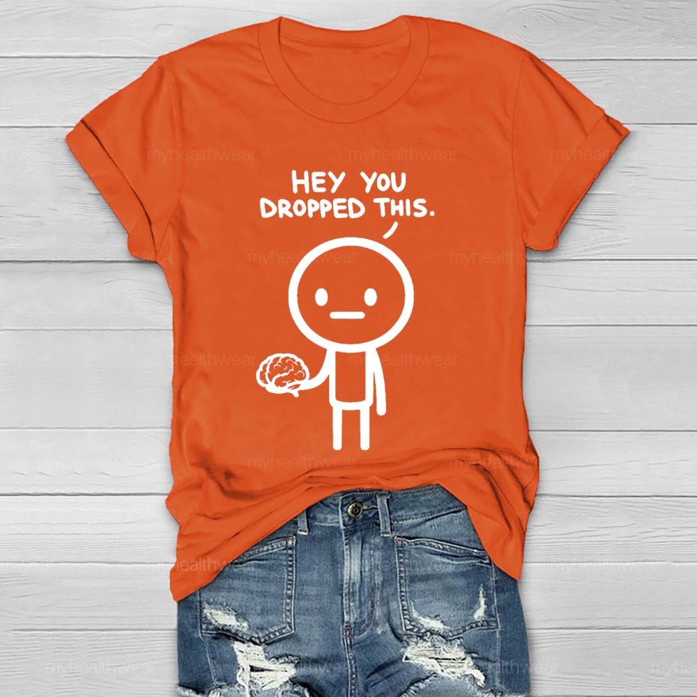 Hey You Dropped This Graphic Healthwear T-shirt