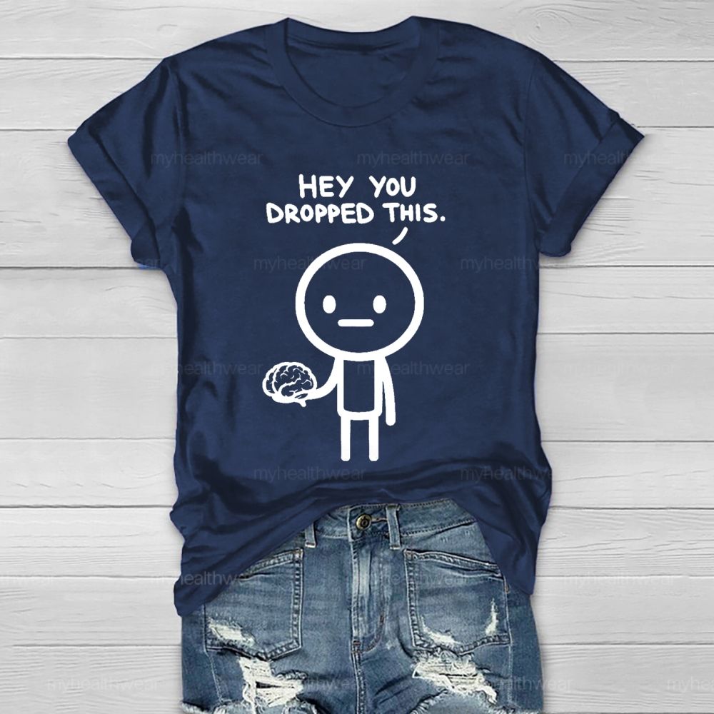 Hey You Dropped This Graphic Healthwear T-shirt