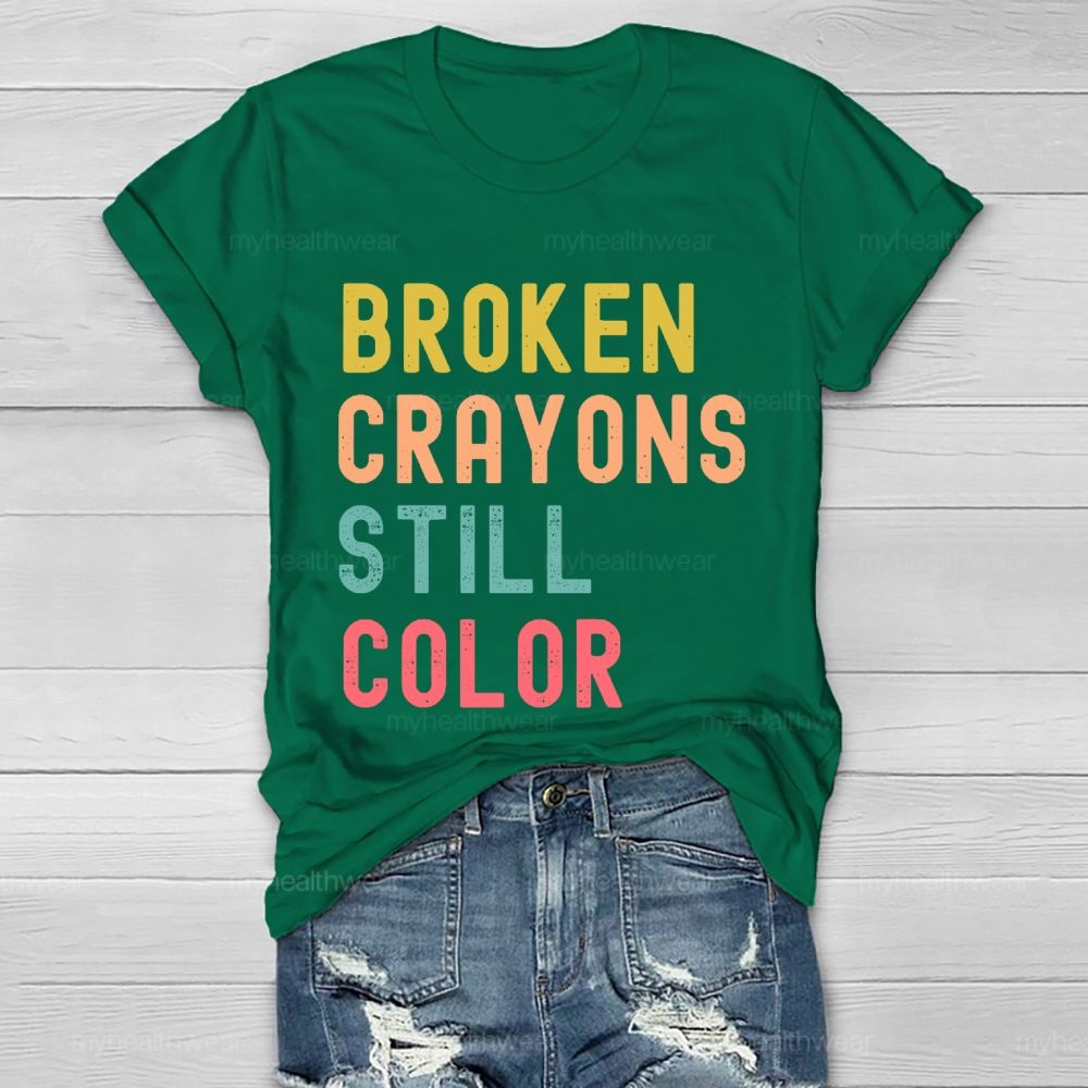 Broken Crayons Still Color Colorful Letters Healthwear T-shirt