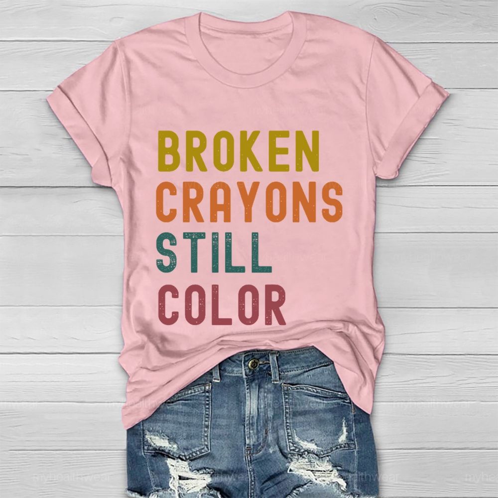 Broken Crayons Still Color Colorful Letters Healthwear T-shirt
