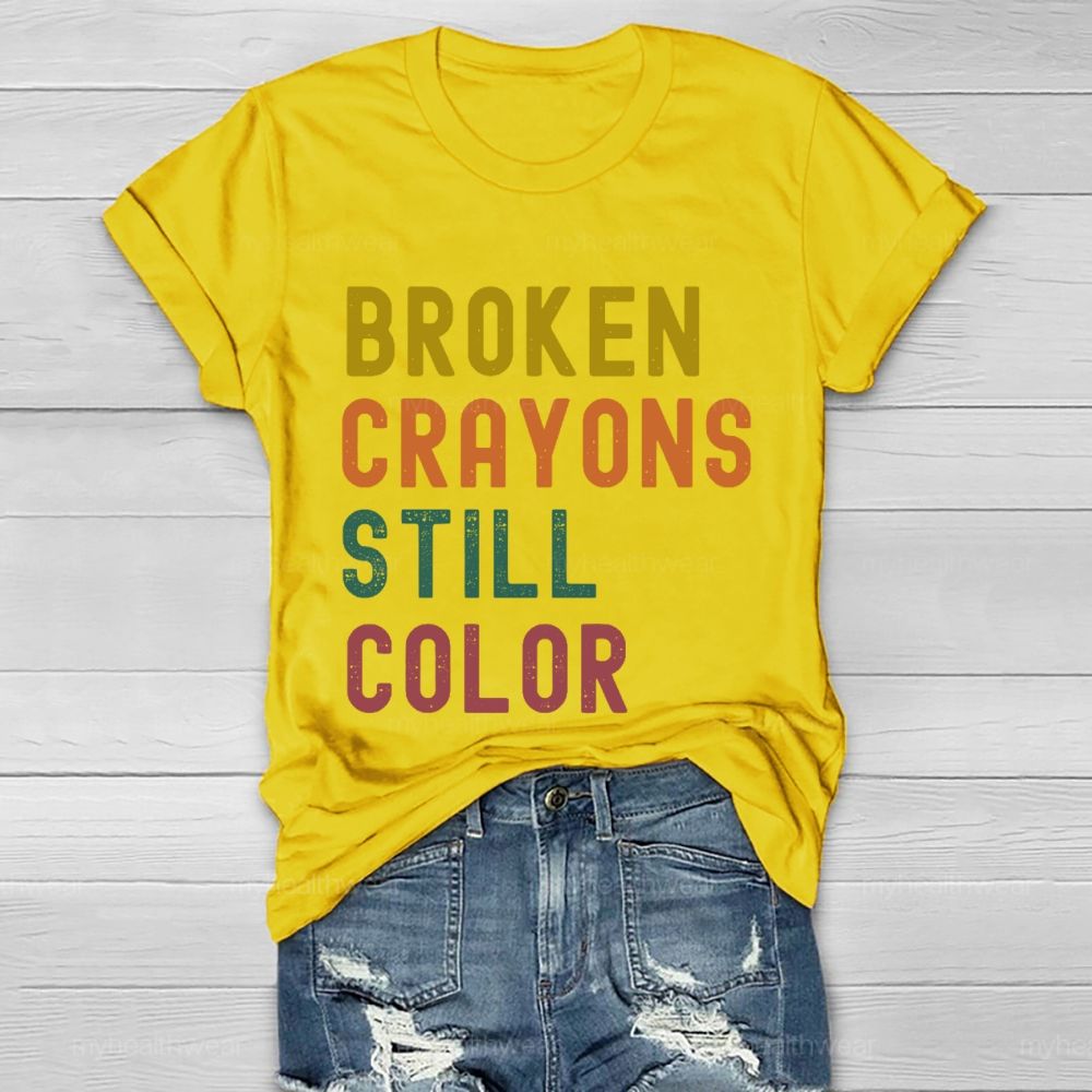 Broken Crayons Still Color Colorful Letters Healthwear T-shirt