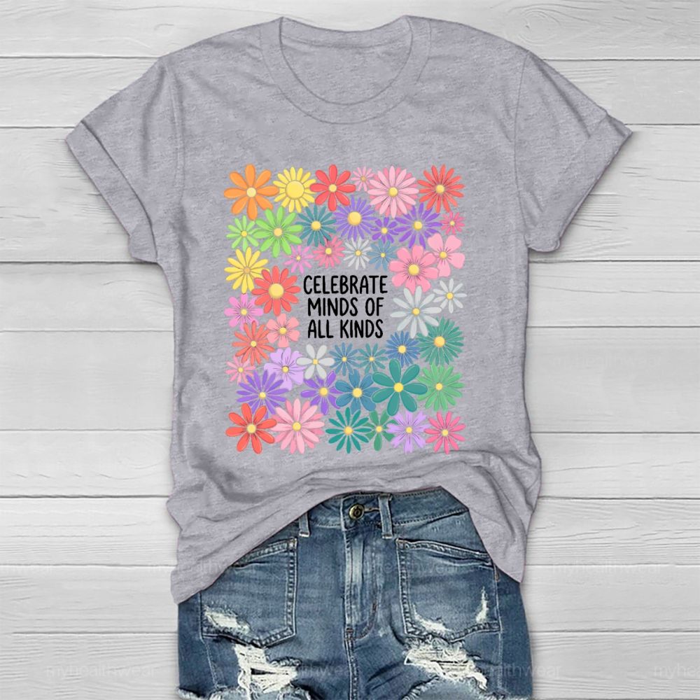 Celebrate Minds Of All Kinds Flowers Letters Healthwear T-shirt