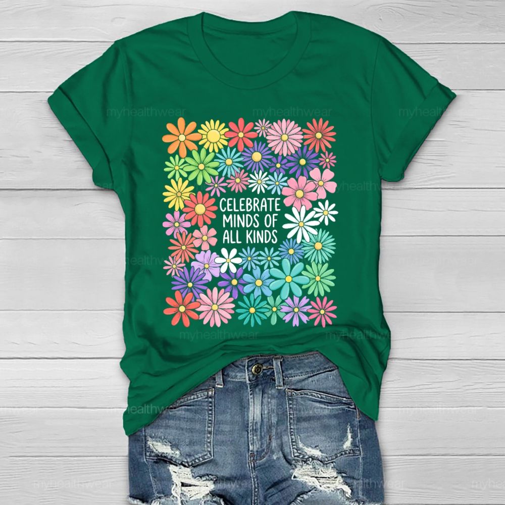 Celebrate Minds Of All Kinds Flowers Letters Healthwear T-shirt
