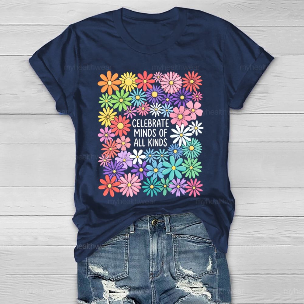 Celebrate Minds Of All Kinds Flowers Letters Healthwear T-shirt