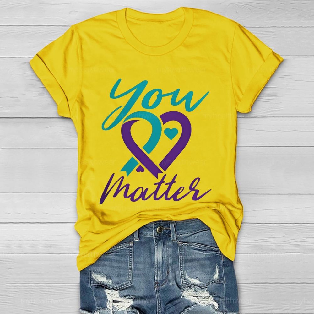 You Matter Heart Suicide prevention Graphic Healthwear T-shirt