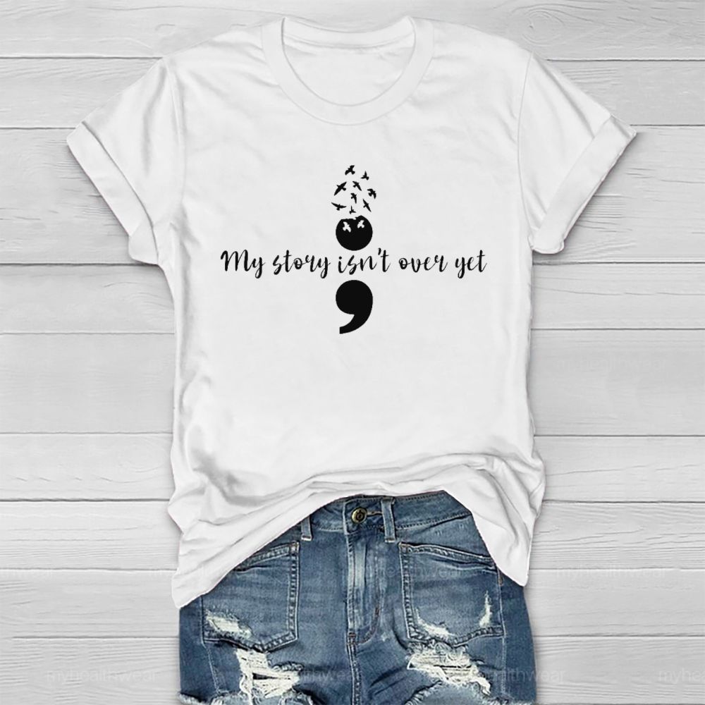 My Story Isn't Over Yet Healthwear T-shirt