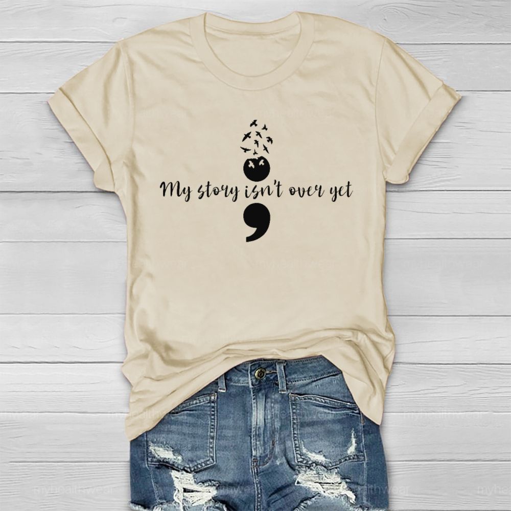My Story Isn't Over Yet Healthwear T-shirt