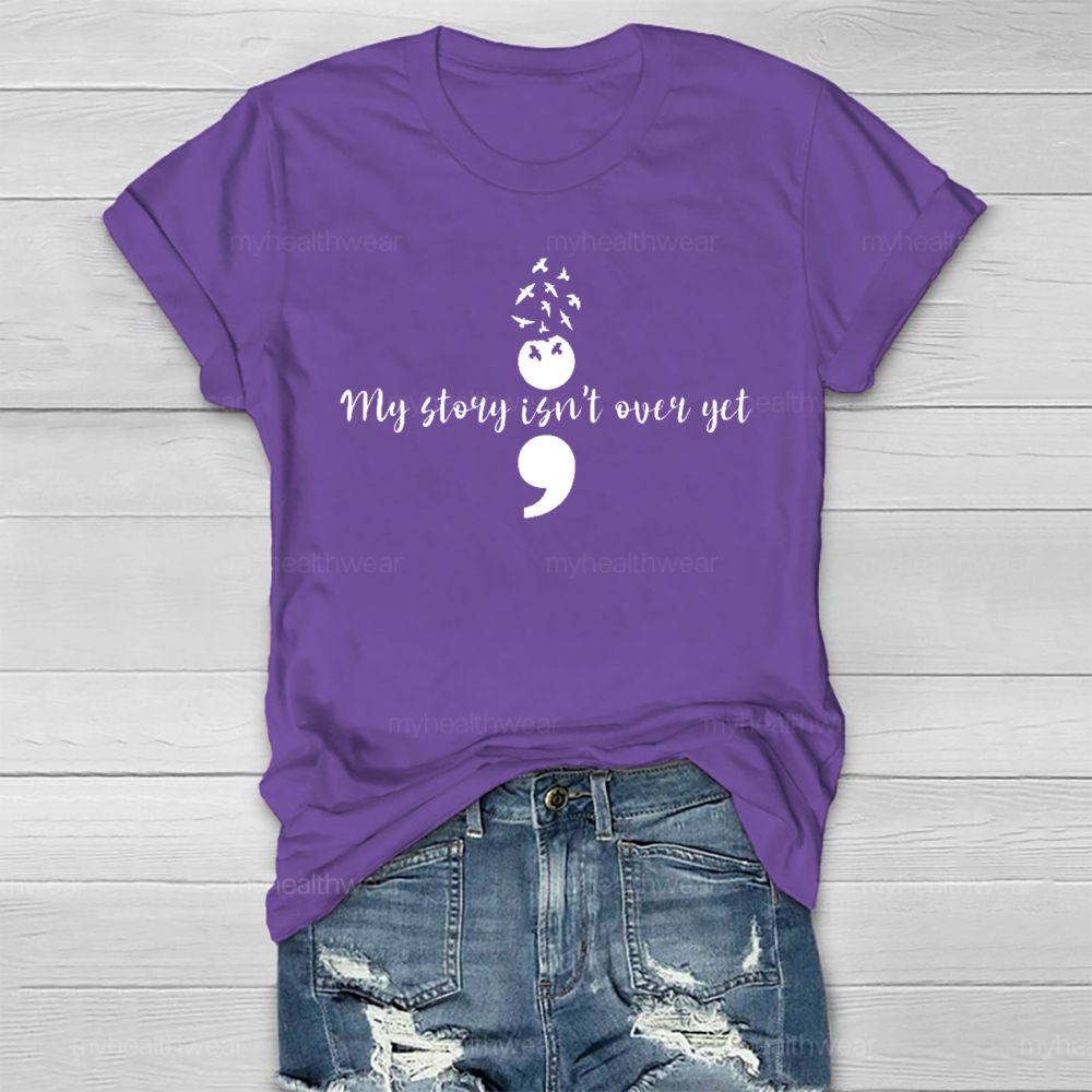 My Story Isn't Over Yet Healthwear T-shirt