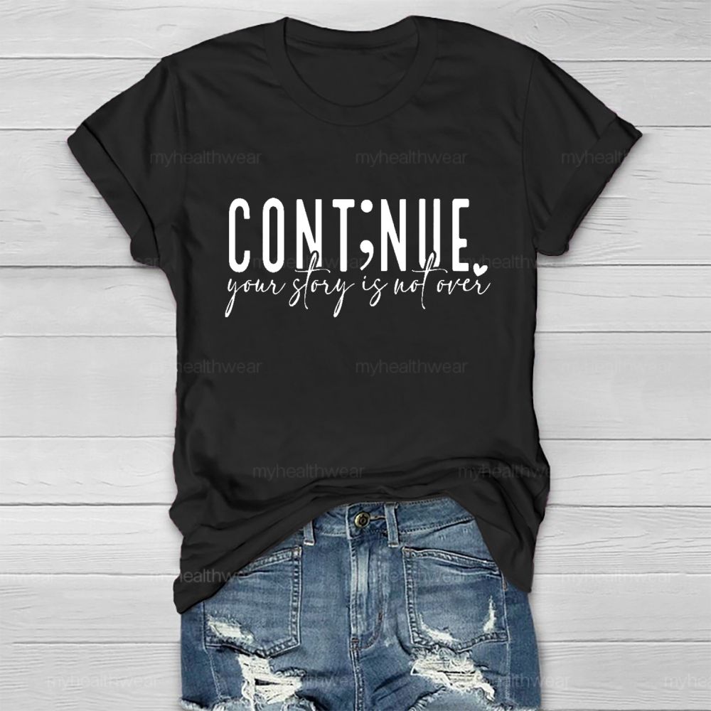 Continue Your Story Is Not Over Healthwear T-shirt