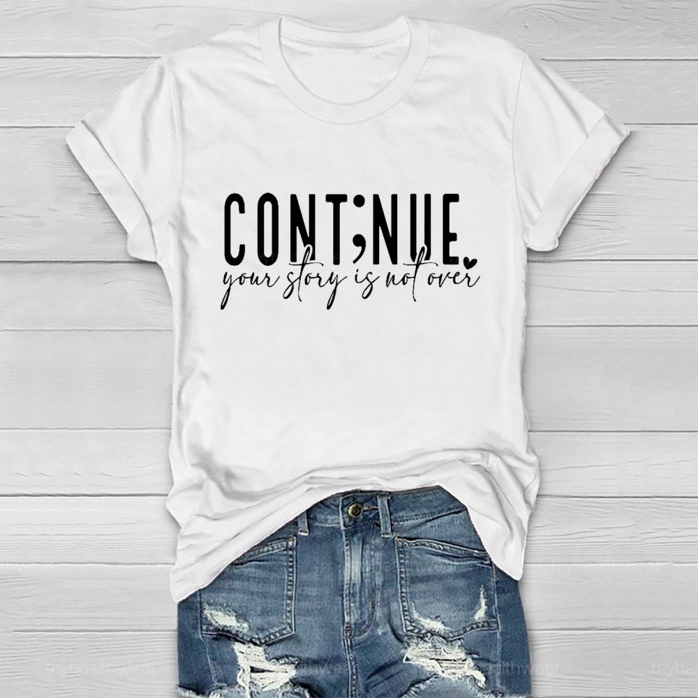 Continue Your Story Is Not Over Healthwear T-shirt