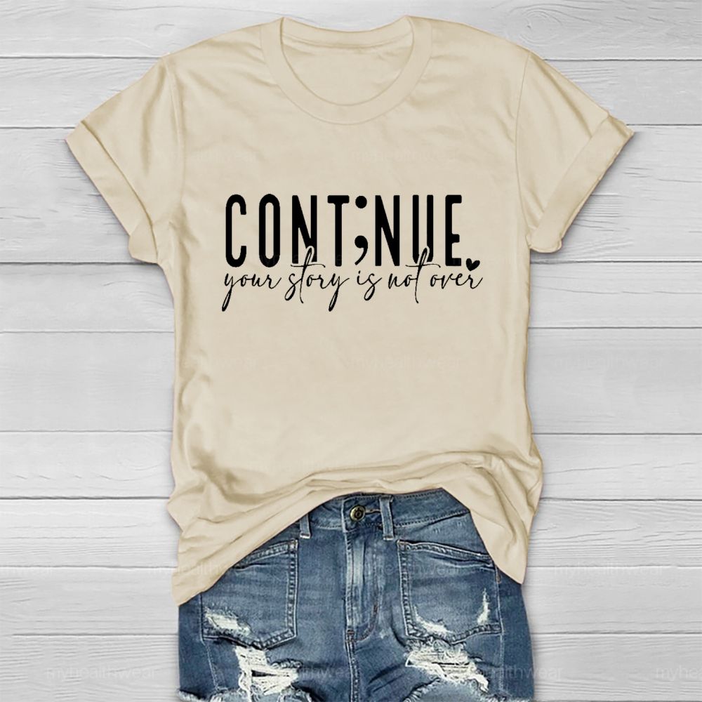 Continue Your Story Is Not Over Healthwear T-shirt