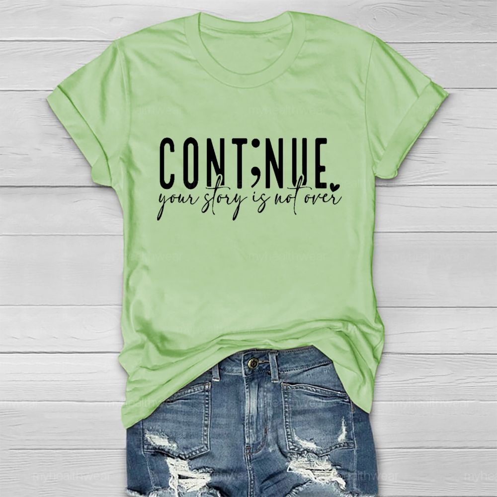 Continue Your Story Is Not Over Healthwear T-shirt