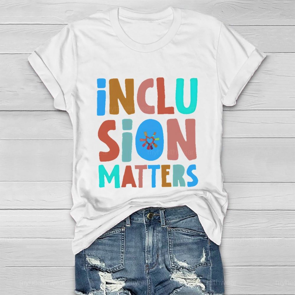 Inclusion Matters Colorful Letters Pattern Healthwear T-shirt