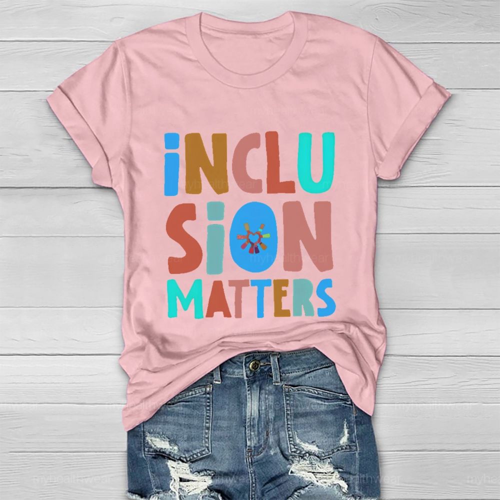 Inclusion Matters Colorful Letters Pattern Healthwear T-shirt
