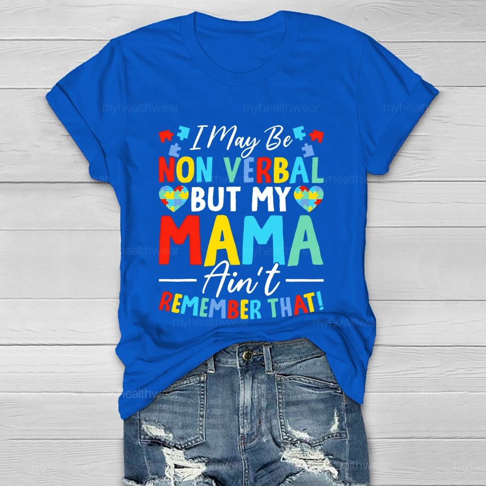 I May Be Non Verbal But My Mama Ain't Remember That Healthwear T-shirt
