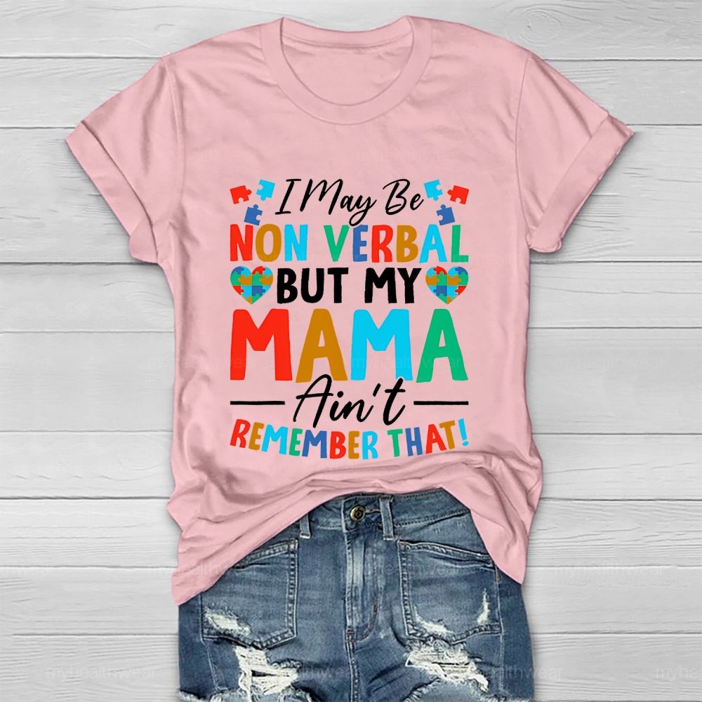 I May Be Non Verbal But My Mama Ain't Remember That Healthwear T-shirt