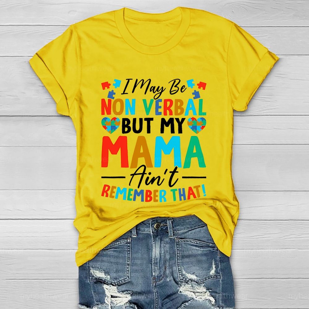 I May Be Non Verbal But My Mama Ain't Remember That Healthwear T-shirt