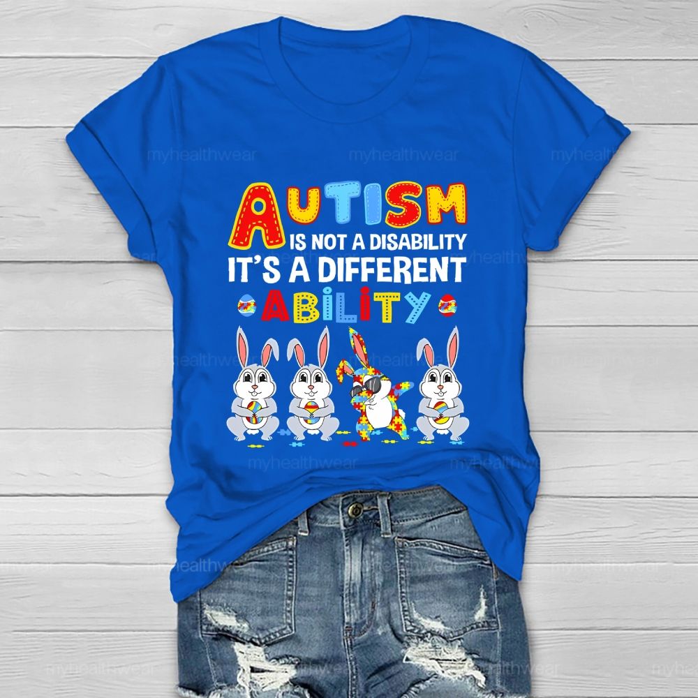 Autism Is Not A Disability It's A Different Ability Ability Bunny Healthwear T-shirt