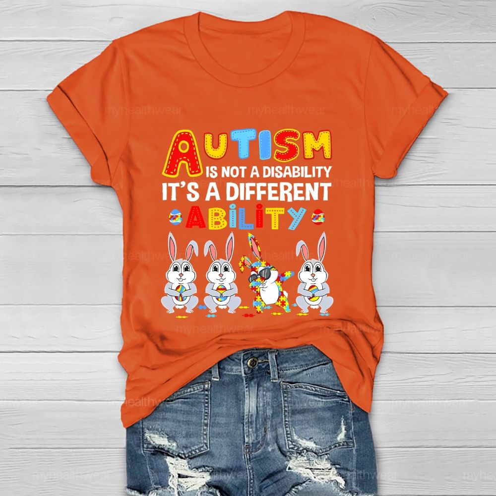Autism Is Not A Disability It's A Different Ability Ability Bunny Healthwear T-shirt