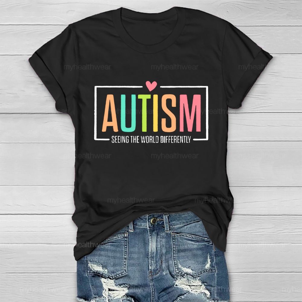 Autism Seeing The World Differently Letters Graphic Healthwear T-shirt