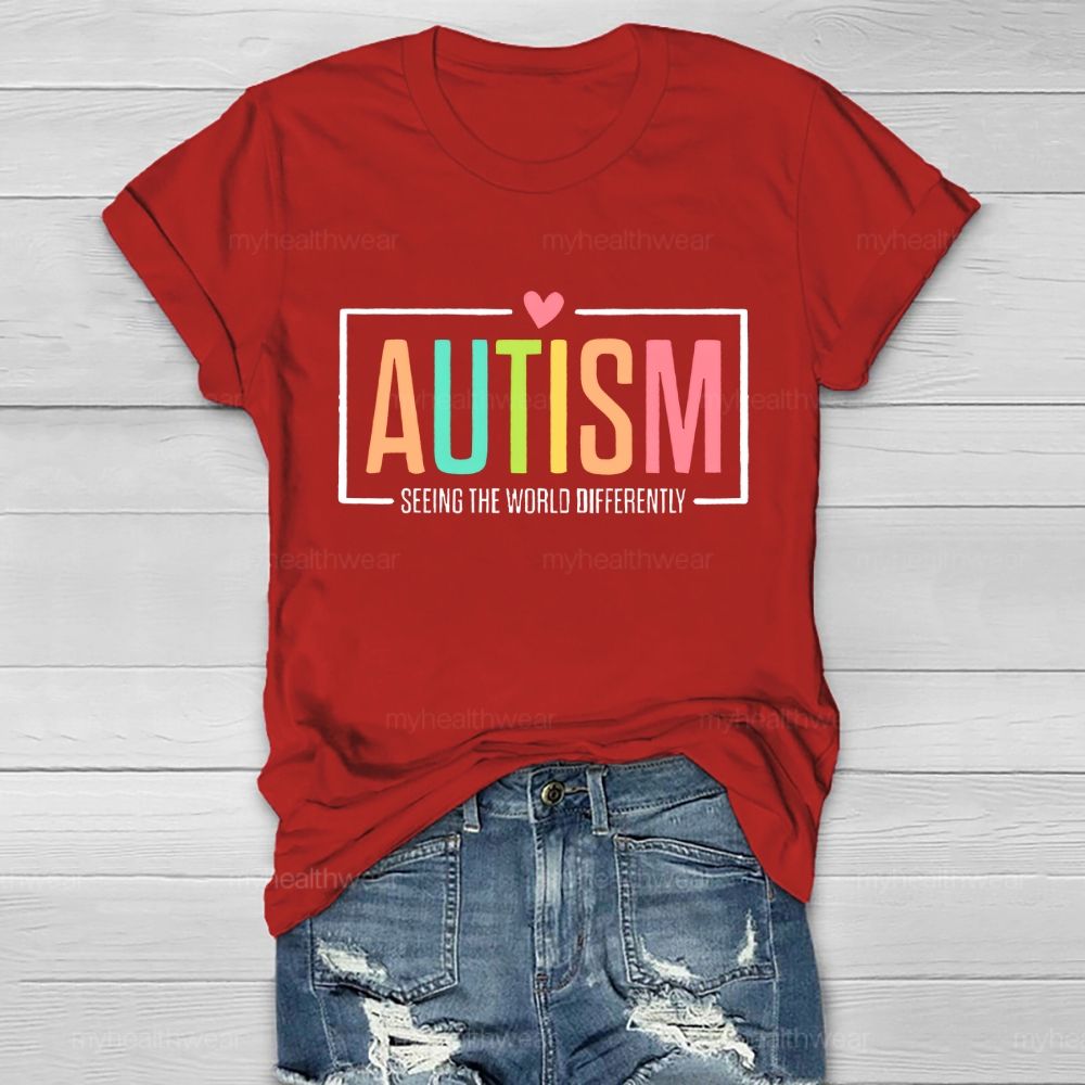 Autism Seeing The World Differently Letters Graphic Healthwear T-shirt