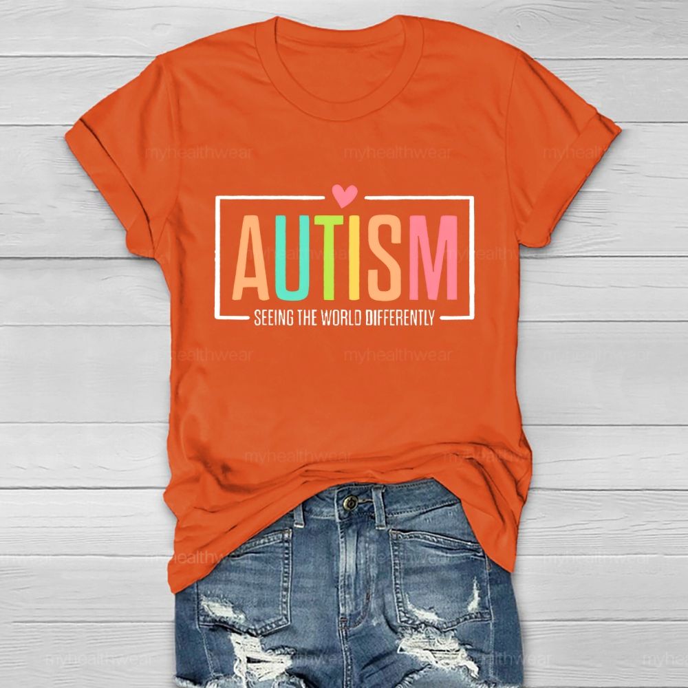 Autism Seeing The World Differently Letters Graphic Healthwear T-shirt