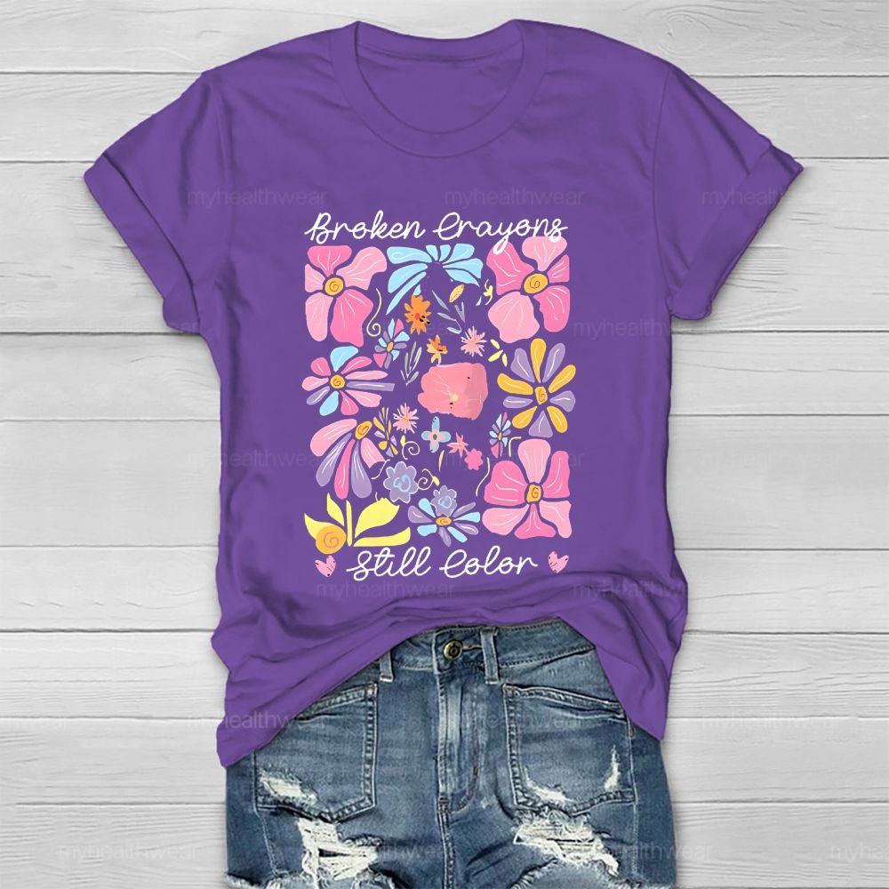 Broken Crayons Still Color Flowers Pattern Healthwear T-shirt