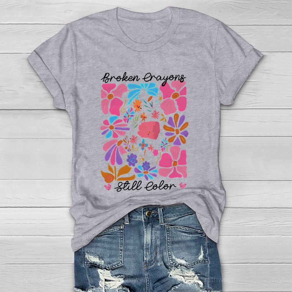 Broken Crayons Still Color Flowers Pattern Healthwear T-shirt