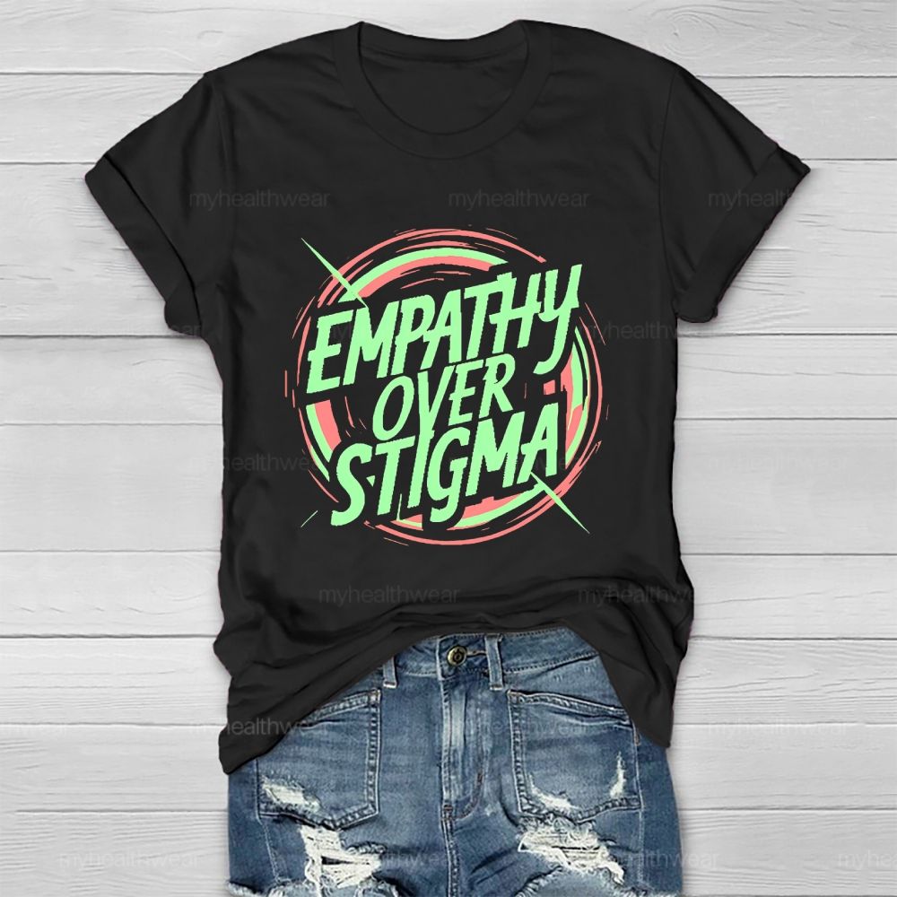 Empathy Over Stigma Graphic Healthwear T-shirt